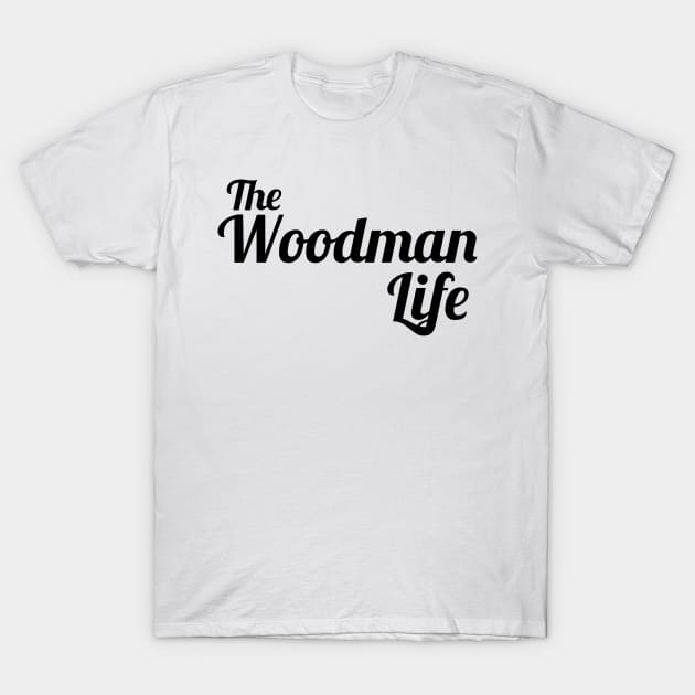 The Woodman Life woodcutter T-Shirt by ShirtyLife